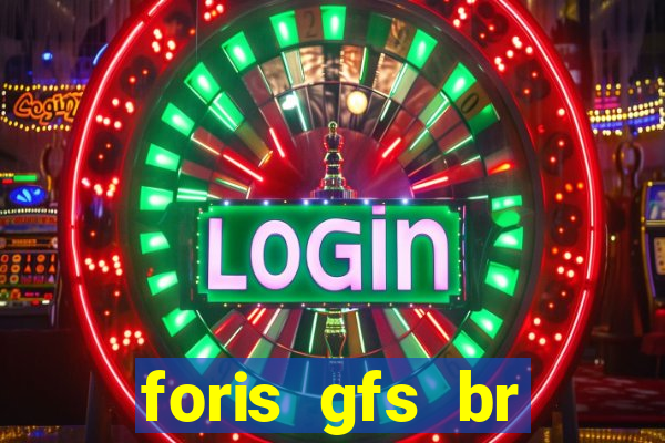 foris gfs br instituicao de pagamento ltda