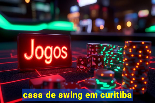 casa de swing em curitiba