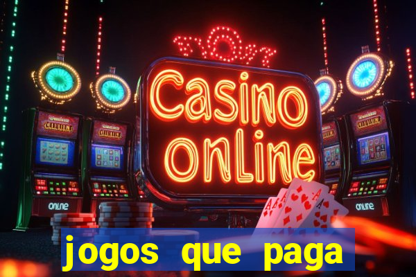 jogos que paga dinheiro de verdade no paypal