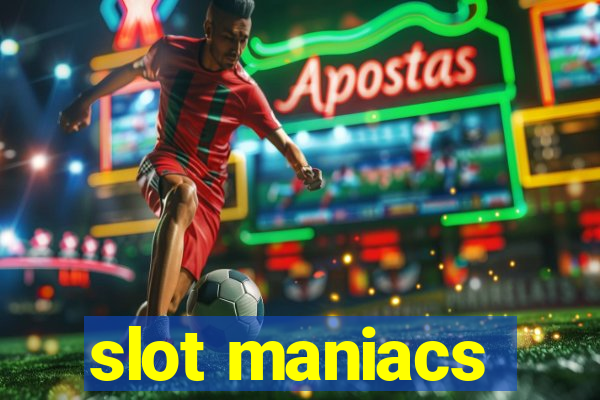 slot maniacs