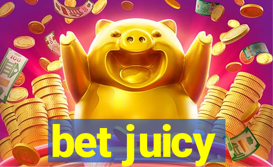 bet juicy