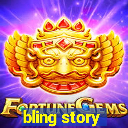 bling story