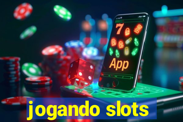 jogando slots