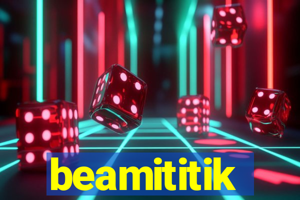 beamititik