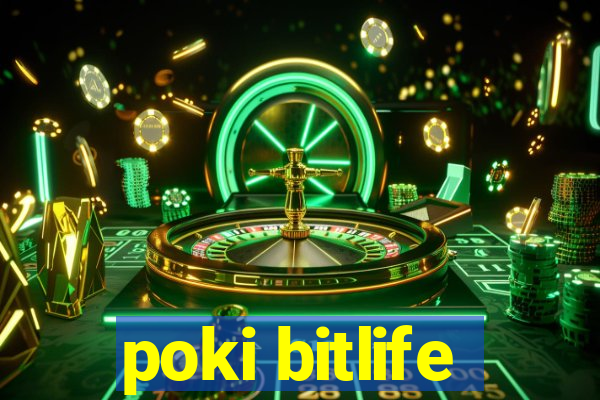 poki bitlife