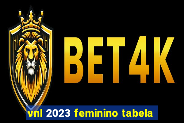 vnl 2023 feminino tabela