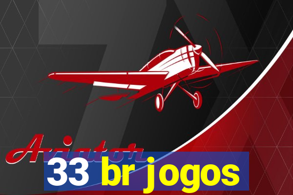 33 br jogos