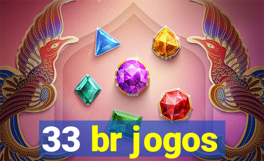 33 br jogos