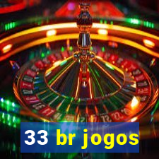 33 br jogos