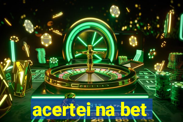 acertei na bet