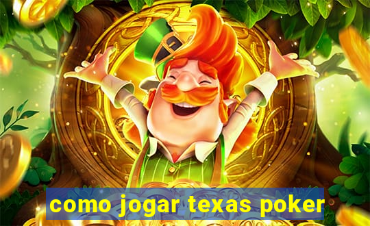 como jogar texas poker