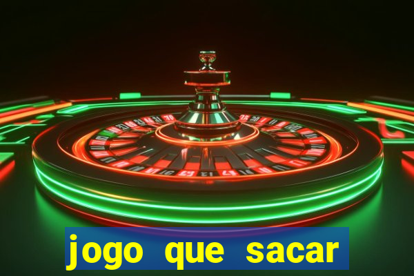 jogo que sacar dinheiro de verdade