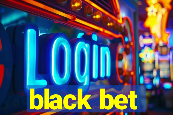 black bet