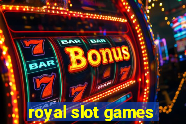 royal slot games