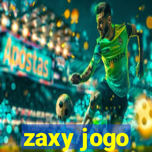 zaxy jogo