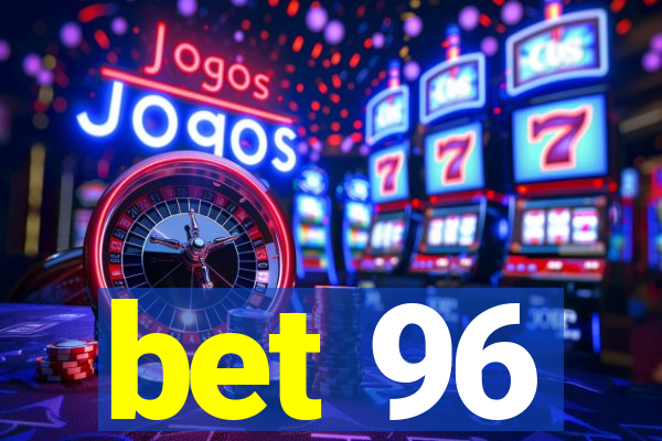 bet 96