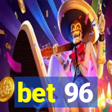 bet 96