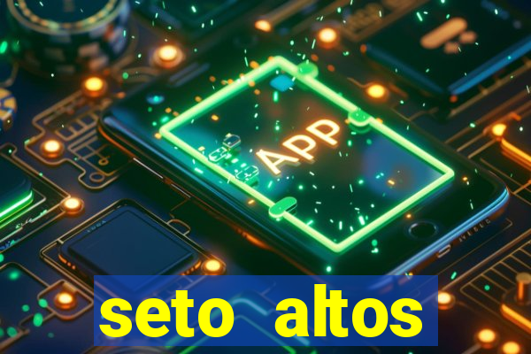 seto altos parametros significado