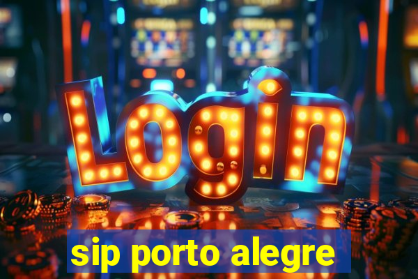 sip porto alegre