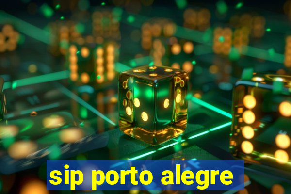 sip porto alegre