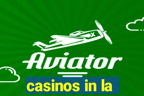 casinos in la