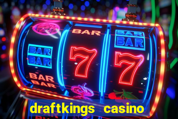 draftkings casino wv promo code