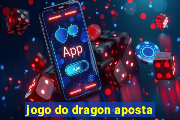 jogo do dragon aposta