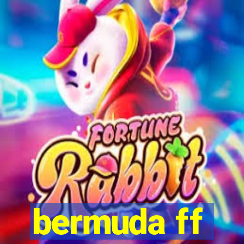 bermuda ff