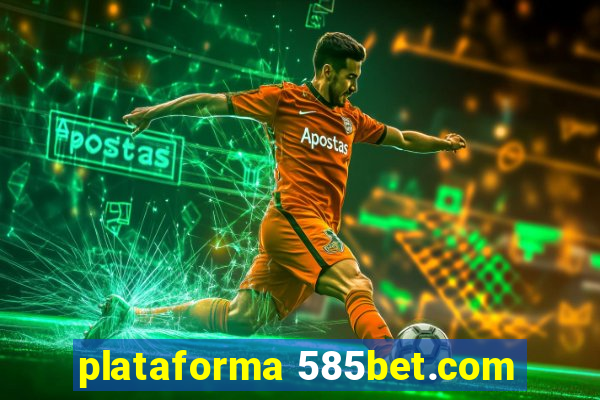 plataforma 585bet.com