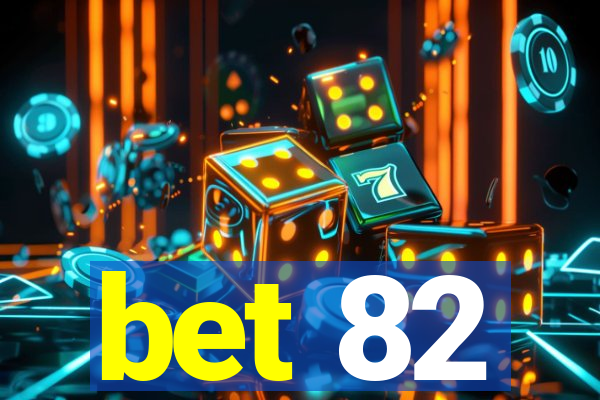 bet 82