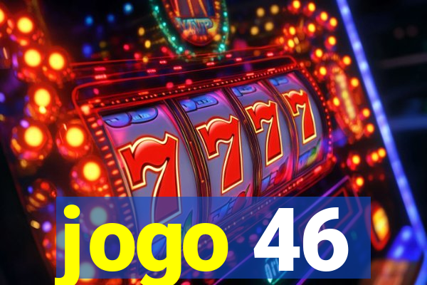 jogo 46