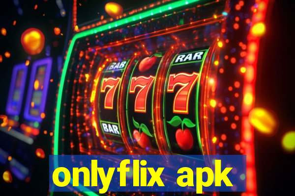 onlyflix apk