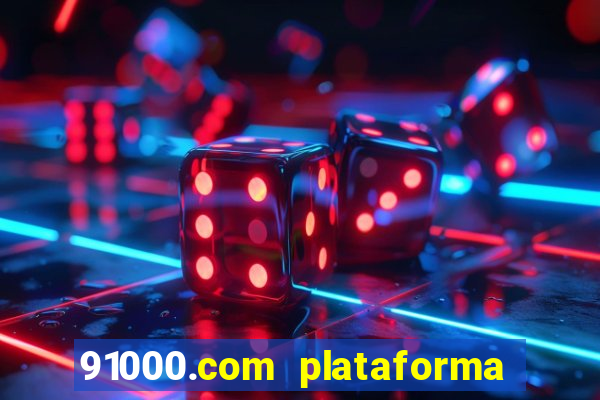 91000.com plataforma de jogos