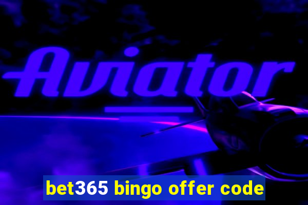 bet365 bingo offer code