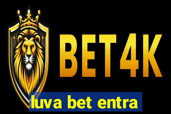 luva bet entra