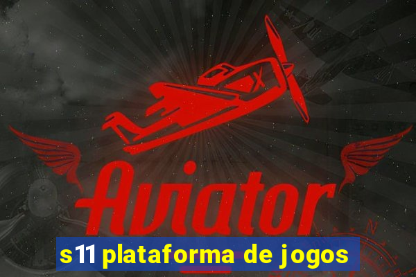 s11 plataforma de jogos