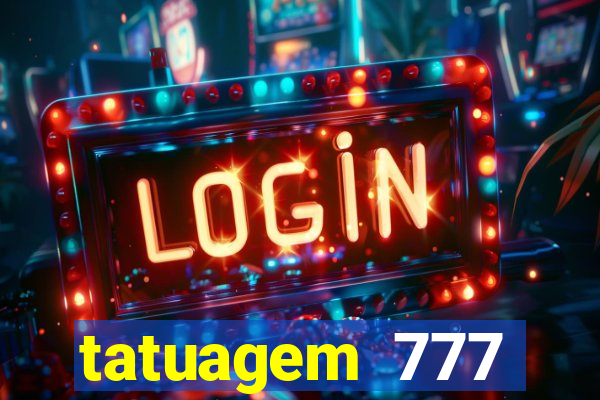 tatuagem 777 significado no crime