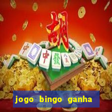 jogo bingo ganha dinheiro de verdade