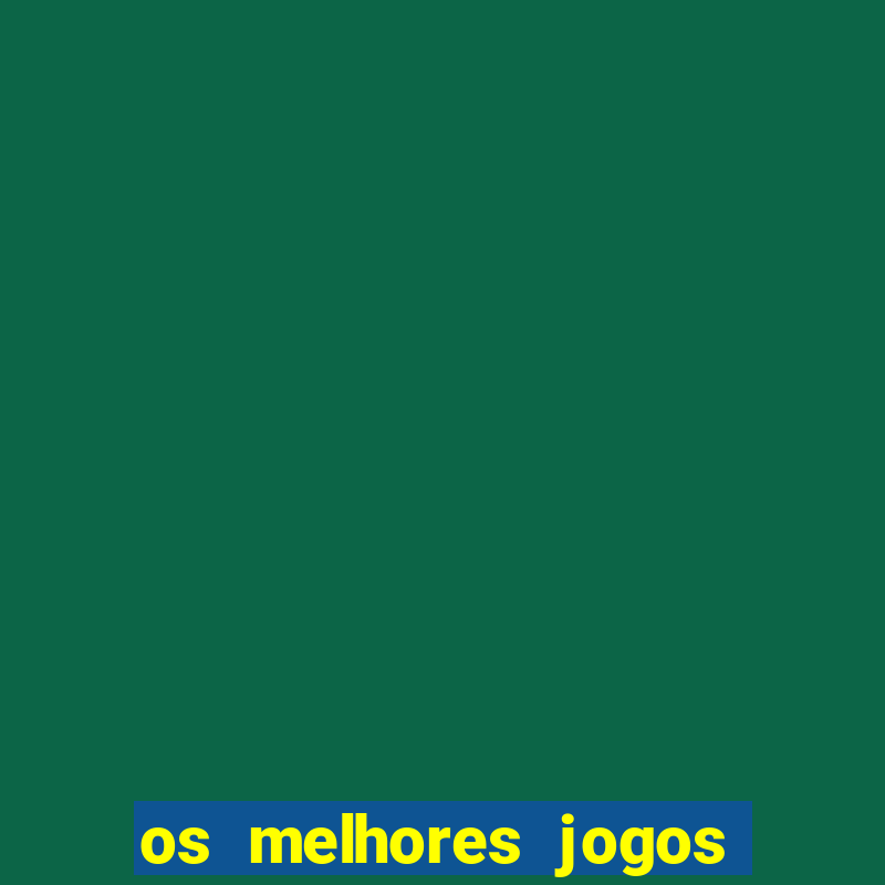 os melhores jogos que pagam dinheiro de verdade