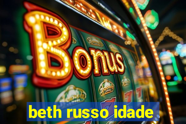 beth russo idade