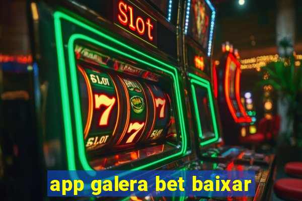 app galera bet baixar