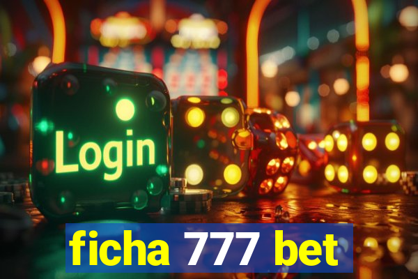 ficha 777 bet