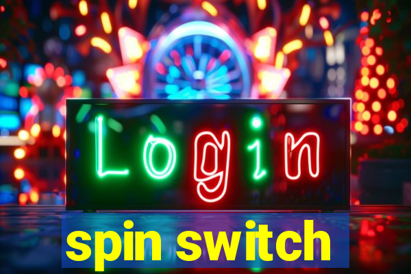 spin switch