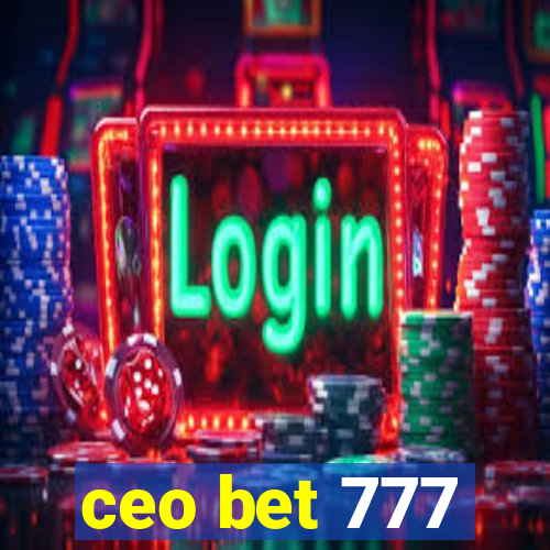 ceo bet 777