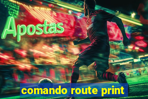 comando route print