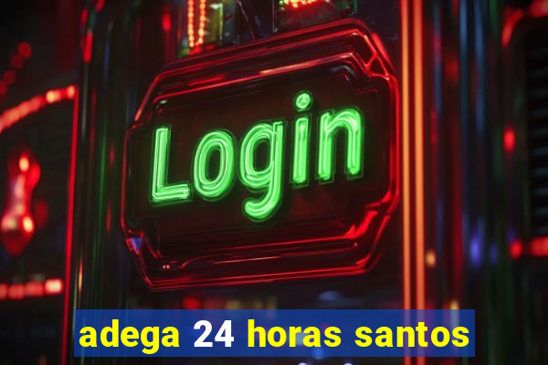 adega 24 horas santos