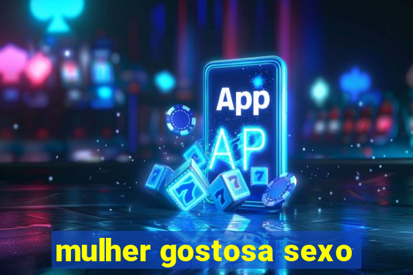 mulher gostosa sexo