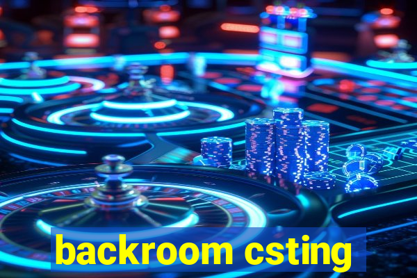 backroom csting