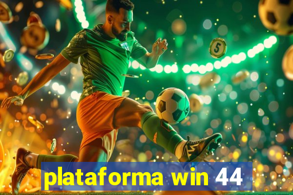 plataforma win 44