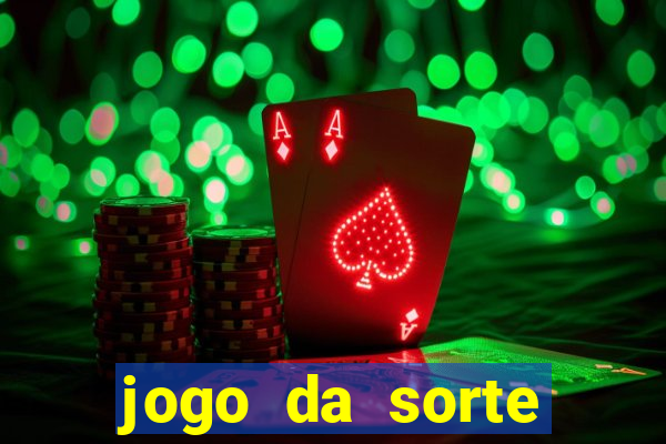 jogo da sorte esporte da sorte